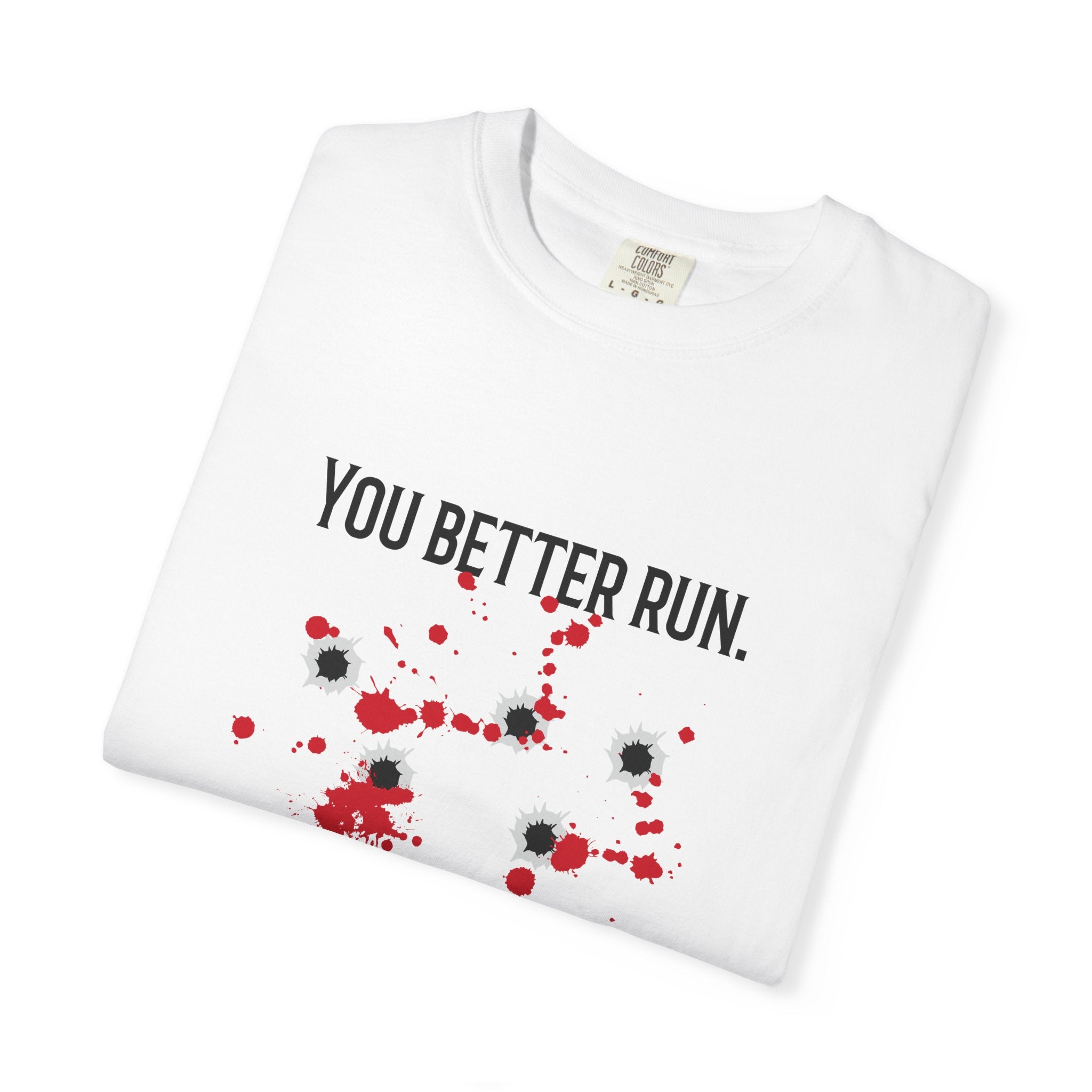 01 - You better Run Vibe Tee