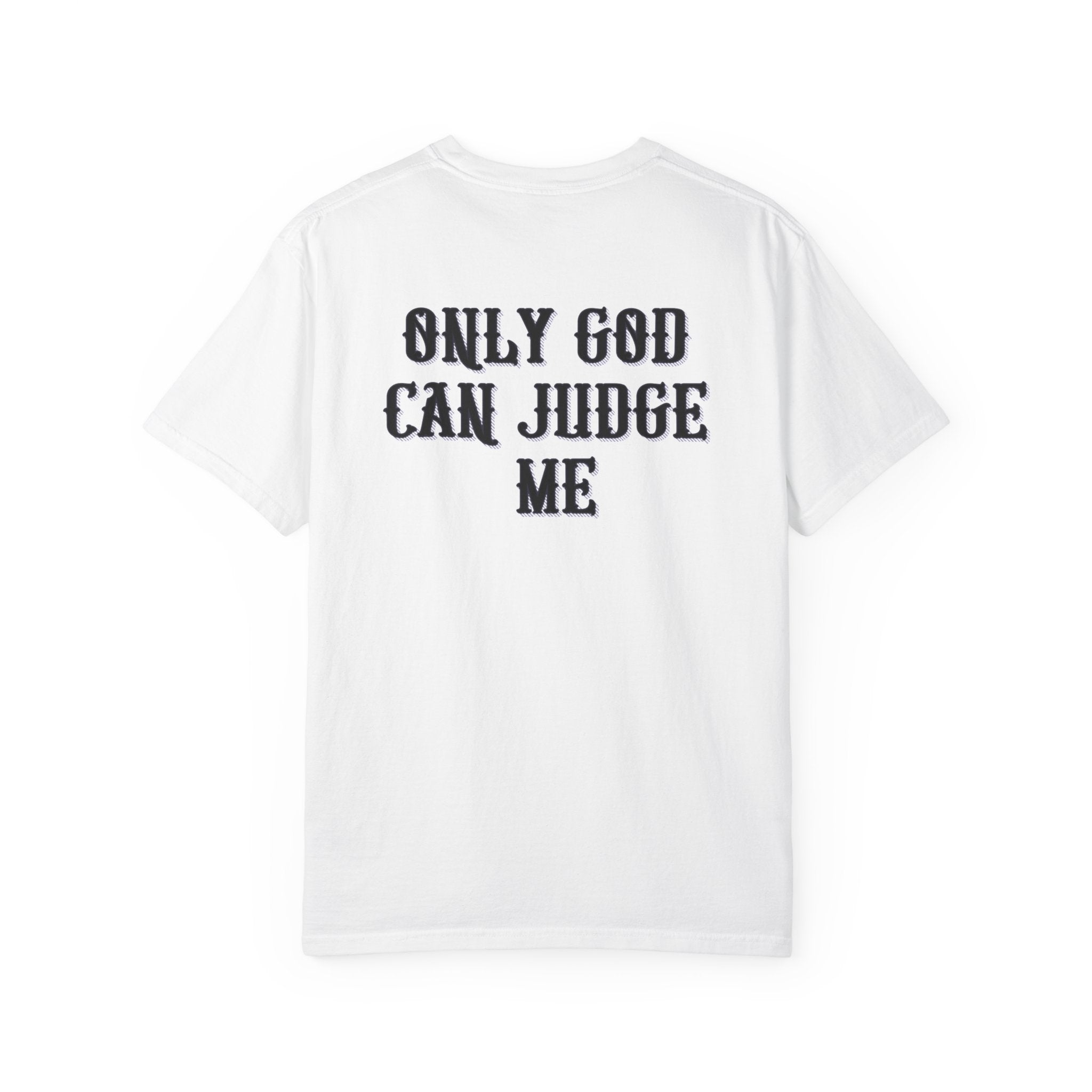 01 - Only God can judge me Vibe white Tee